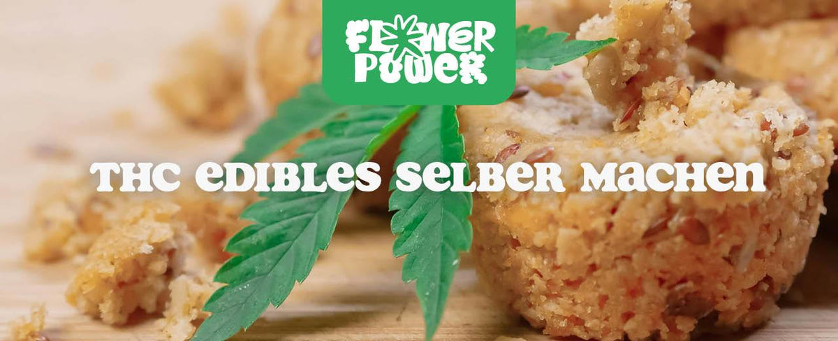 THC Edibles selber machen - Flower Power